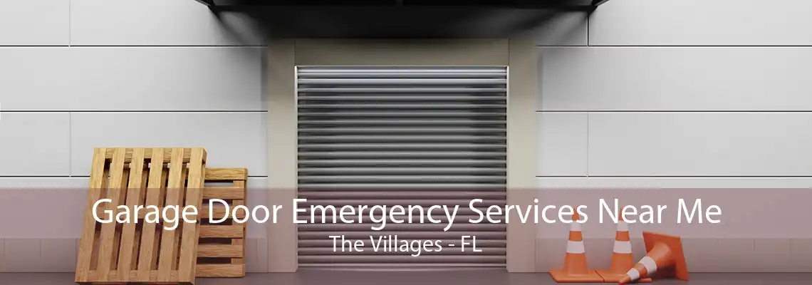 Garage Door Emergency Services Near Me The Villages - FL