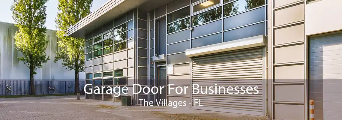 Garage Door For Businesses The Villages - FL