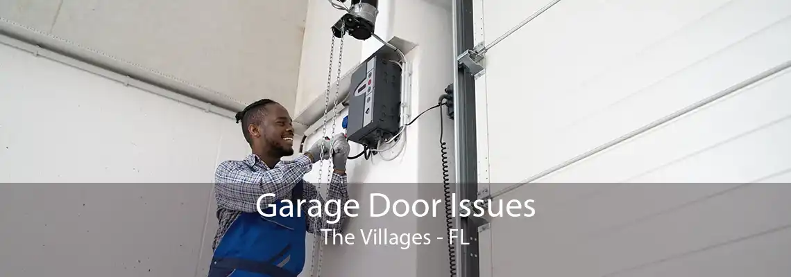 Garage Door Issues The Villages - FL