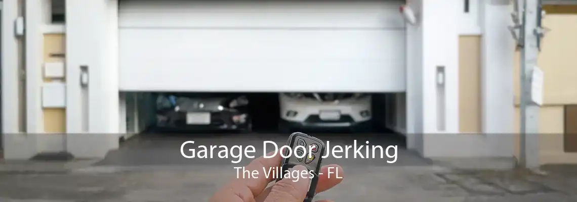 Garage Door Jerking The Villages - FL