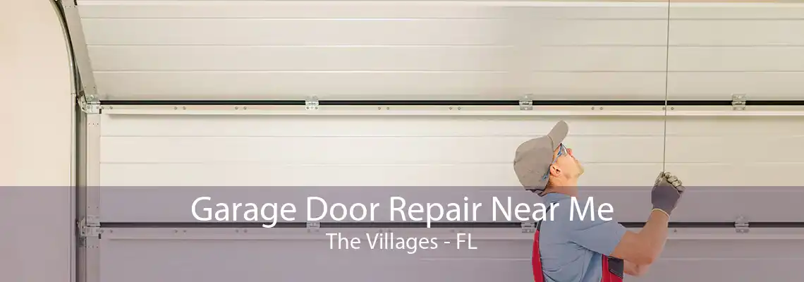 Garage Door Repair Near Me The Villages - FL