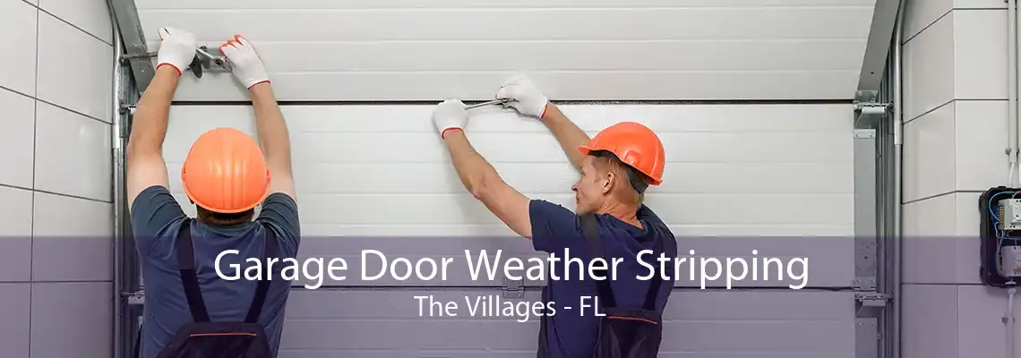 Garage Door Weather Stripping The Villages - FL