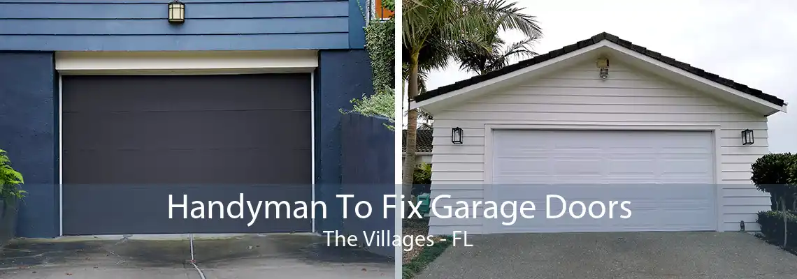Handyman To Fix Garage Doors The Villages - FL