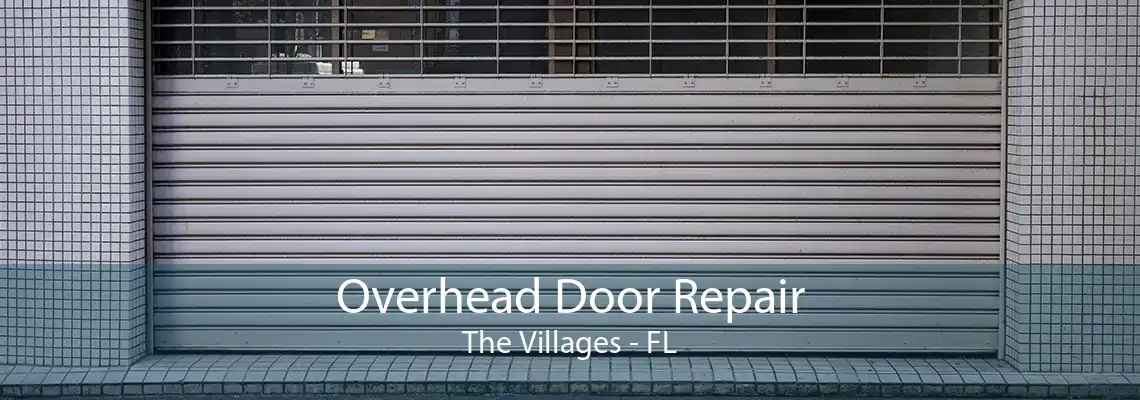 Overhead Door Repair The Villages - FL